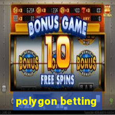 polygon betting